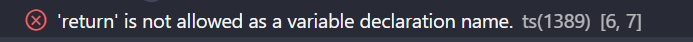 Code: error message tells us return can't be used as a variable name